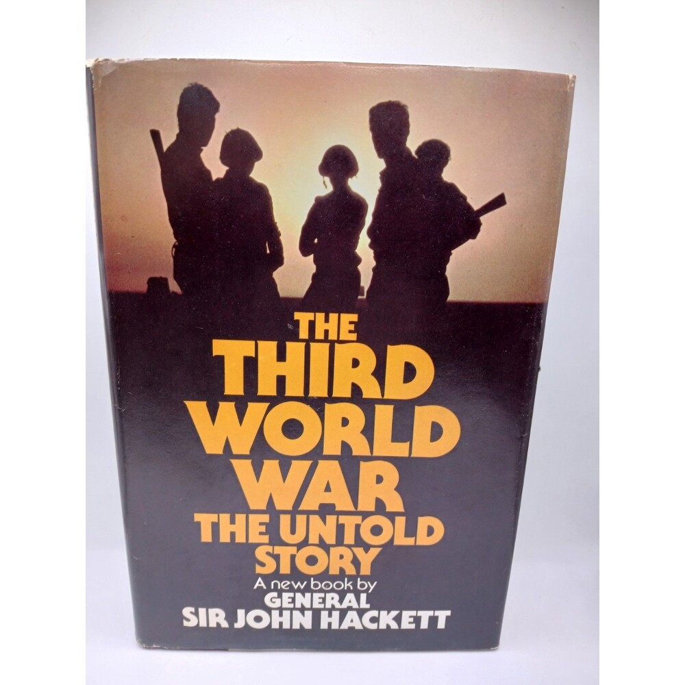 The Third World War - The Untold Story by Sir John Hackett, etc. (Hardcover1982)